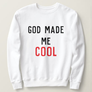 God Made Me Cool Psalm 139:14 Scripture スウェットシャツ