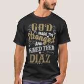 God Made The Strongest And Named Them DIAZ Tシャツ (正面)