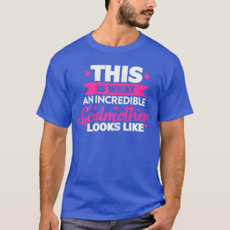 God Motherhis Is What An Incredible Godmother Look Tシャツ