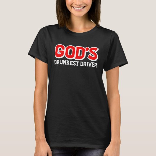 God s Drunkest Driver Tシャツ (正面)