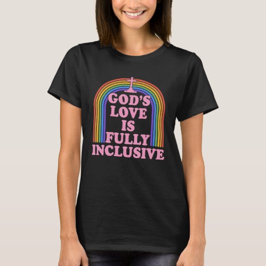 God s Love Is Fully Inclusive Christian LGBTQ Ally Tシャツ (正面)