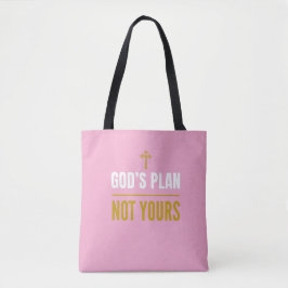 God’s Plan, Not Yours – トートバッグ