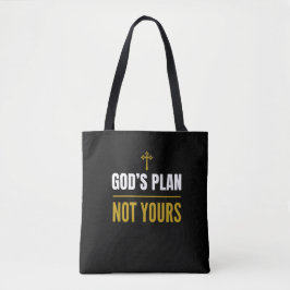 God’s Plan, Not Yours – トートバッグ