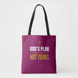God’s Plan, Not Yours – トートバッグ