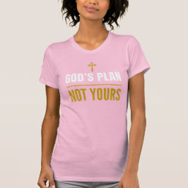 God’s Plan, Not Yours – Tシャツ