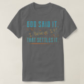 God Said It, I Believe It, That Settles It Christi Tシャツ (デザイン正面)