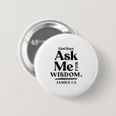 God Says Ask Me For Wisdom James 1 5 Christian (on 缶バッジ (正面&裏面)