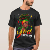 God Says I Am Black Melanin History Month Pride Bl Tシャツ (正面)
