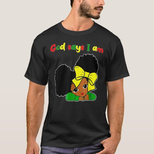 God Says I Am Black Melanin Pride Black Girl Histo Tシャツ (正面)