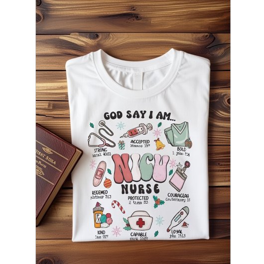 God Says I Am NICU Nurse Christian Bible Verses Tシャツ