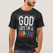God Say's I'm A Human LGBTQ Equality Rainbow Pride Tシャツ (正面)