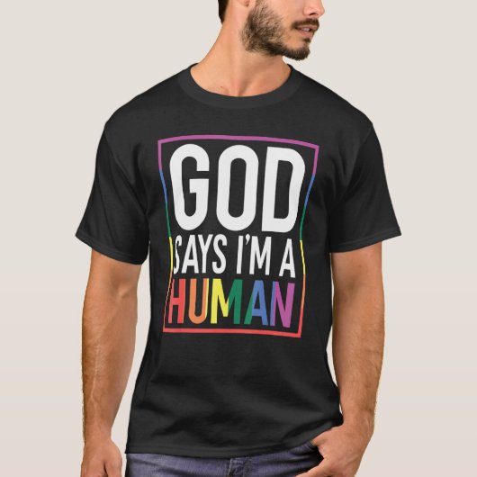 God Say's I'm A Human LGBTQ Equality Rainbow Pride Tシャツ (正面)