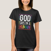 God Say's I'm A Human LGBTQ Equality Rainbow Pride Tシャツ (正面)