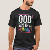 God Say's I'm A Human LGBTQ Equality Rainbow Pride Tシャツ (正面)