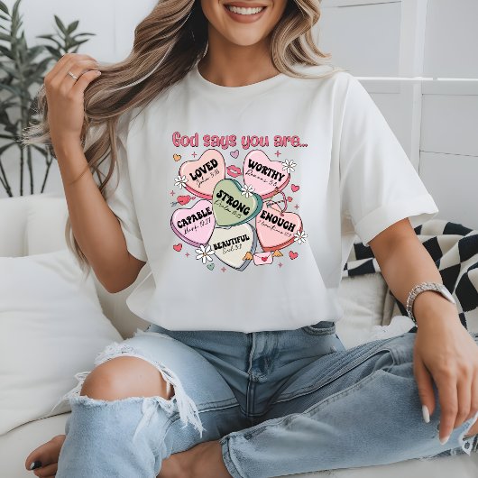 God Says You Are... Christian Valentine's Tee Tシャツ
