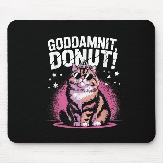 Goddammit Donut Funny Princess Cat Gles  マウスパッド (正面)