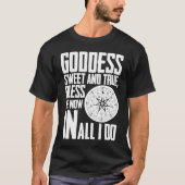 Goddess Sweet & true Bless Me Now in all I Do Wicc Tシャツ (正面)