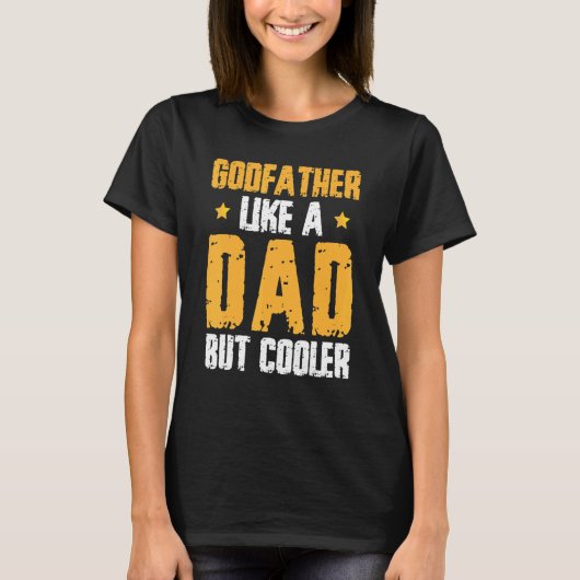 Godfather Like Dad But Cooler Godson Goddaughter Tシャツ (正面)