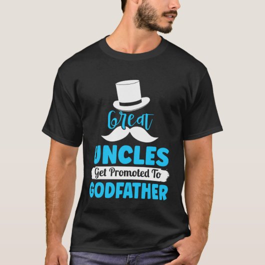 Godfather Proposal Great Uncle Promoted to from Go Tシャツ (正面)