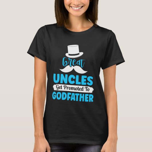 Godfather Proposal Great Uncle Promoted to from Go Tシャツ (正面)
