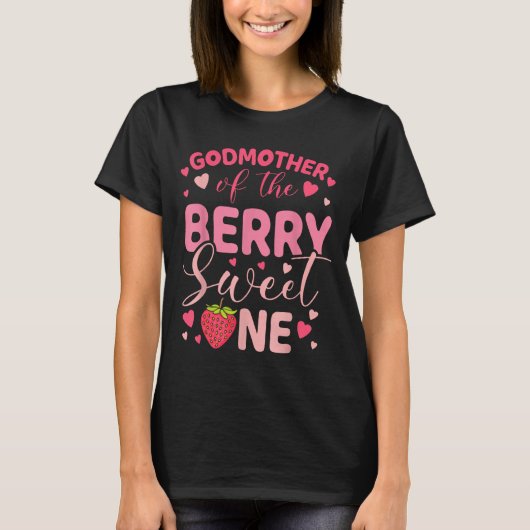 Godmother of the berry sweet one strawberry first tシャツ (正面)