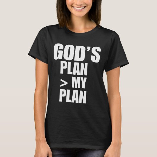 Gods Plan Greater Than My Plan  Tシャツ (正面)