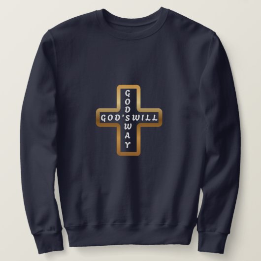 God's Will God's Way Sweatshirt スウェットシャツ (デザイン正面)