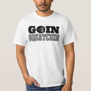 Goin Squatchin Tシャツ