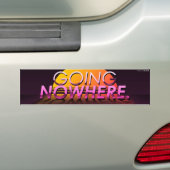 "Going Nowhere" Slapsticker バンパーステッカー (車上)