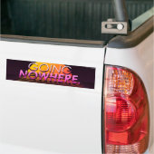 "Going Nowhere" Slapsticker バンパーステッカー (トラック上)