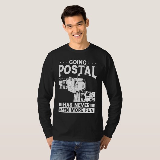 Going Postal Has Never Been More Fun  Postal Worke Tシャツ (正面フル)