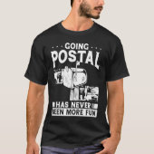 Going Postal Has Never Been More Fun  Postal Worke Tシャツ (正面)