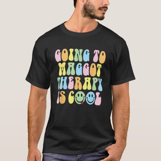 Going To Maggot Therapy Is Cool  Weird Satire Y2K  Tシャツ (正面)