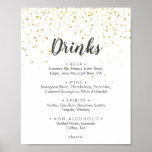 Gold Confetti Wedding Drinks Menu Sign ポスター<br><div class="desc">This gold confetti wedding drinks menu sign is perfect for a simple,  classy wedding reception. The elegant whimsical design features faux gold glitter confetti and minimalist calligraphy with a modern boho feel.</div>