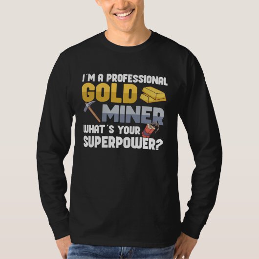 Gold Digging Gold Mining Gold Panning Gold Mine Tシャツ (正面)