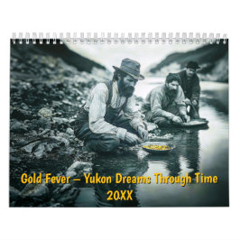 Gold Fever – Yukon Dreams Through Time カレンダー