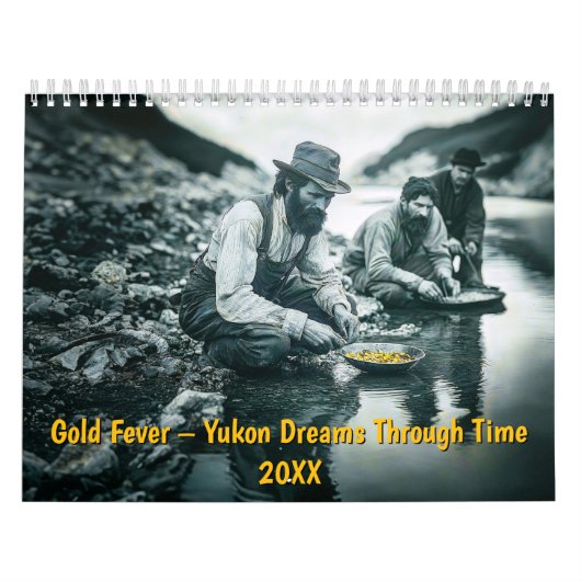 Gold Fever – Yukon Dreams Through Time カレンダー (カバー)