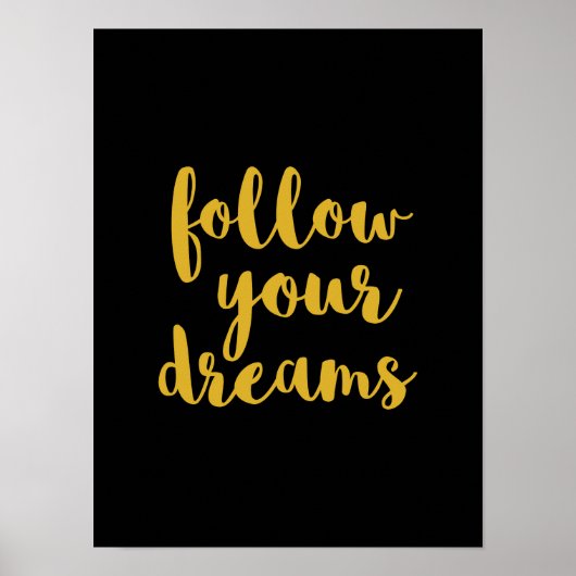 Gold follow your dreams quote art ポスター (正面)