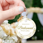 Gold Frills on White Bridesmaid Wedding Gift  キーホルダー<br><div class="desc">These keychains are designed to give as favors to bridesmaids in your wedding party. They feature a simple yet elegant design with a classic white background, gold script lettering, and a lacy golden faux foil floral border. The text says "Bridesmaid" with space for her name, the names of the couple,...</div>