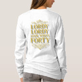 Gold Lordy Lordy Look Who’s 40 Birthday Tシャツ (裏面)