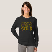 Gold Miner Panner Digging Prospecting Treasure Hun Tシャツ (正面フル)