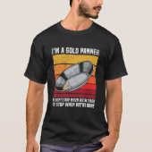 Gold Mining and Panning for a Gold Prospector Tシャツ (正面)