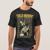 Gold Prospector  Gold Miner Digger Treasure Huntin Tシャツ (正面)