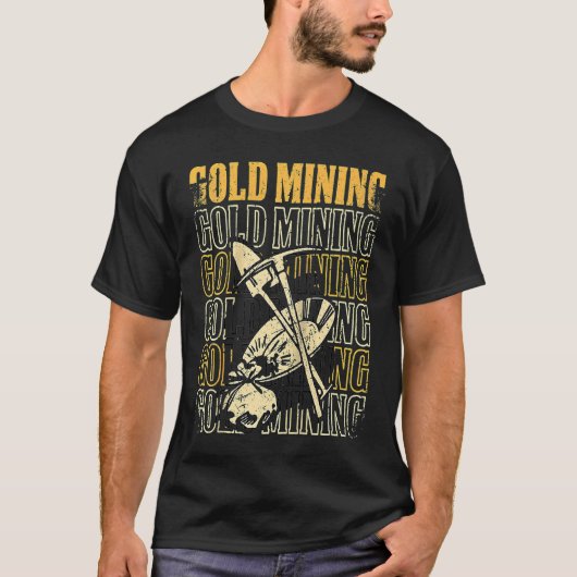 Gold Prospector Gold Miner Digger Treasure Huntin Tシャツ (正面)