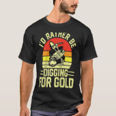 Gold Prospector  Gold Miner Digger Treasure Huntin Tシャツ (正面)
