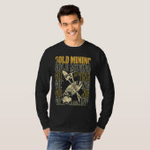 Gold Prospector  Gold Miner Digger Treasure Huntin Tシャツ (正面フル)