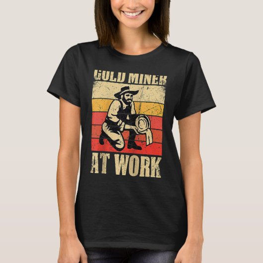 Gold Prospector Gold Miner Digger Treasure Huntin Tシャツ (正面)