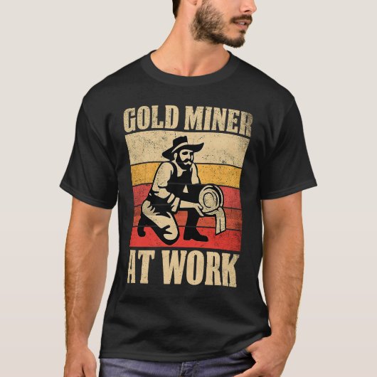 Gold Prospector  Gold Miner Digger Treasure Huntin Tシャツ (正面)