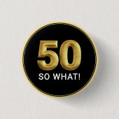 Golden 50 So What Funny Birthday Party 缶バッジ (正面)