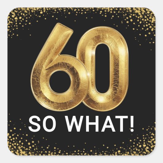 Golden 60 So What Funny Birthday Party スクエアシール (正面)